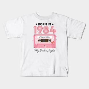 1984 Vintage, 1984 Birthday, 40th Birthday, My Life Is A Playlist Kids T-Shirt